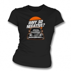Why So Negative? (VW Beetle) Womens Slim Fit T-Shirt