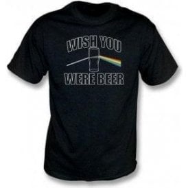 Wish You Were Beer T-Shirt