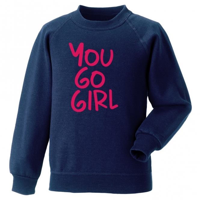You Go Girl Sweatshirt