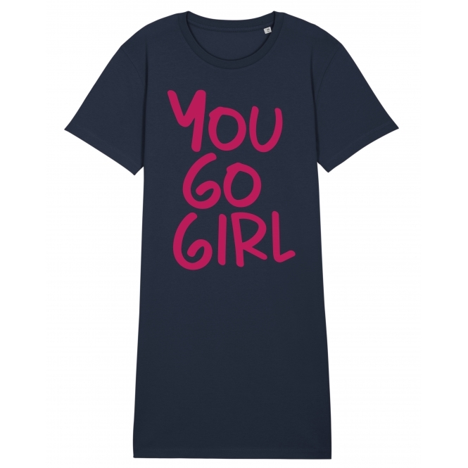 You Go Girl Womens Organic T-Shirt Dress