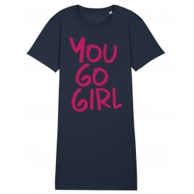 You Go Girl Womens Organic T-Shirt Dress