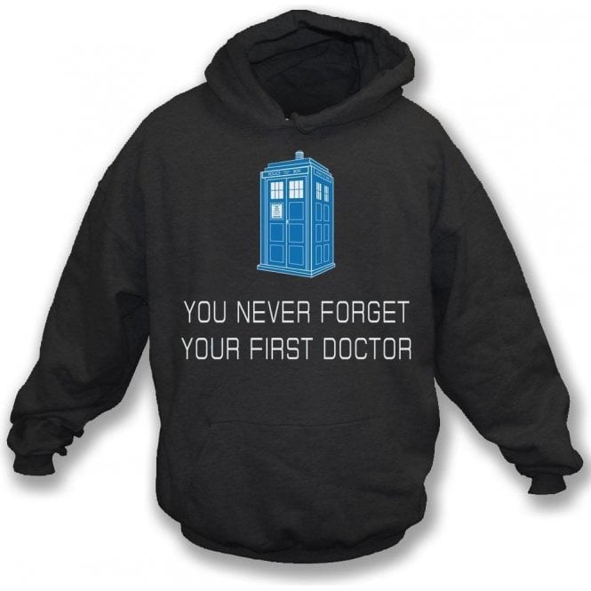 You Never Forget Your First Doctor Kids Hooded Sweatshirt
