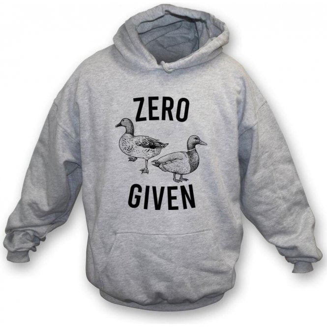 Zero Ducks Given Hooded Sweatshirt