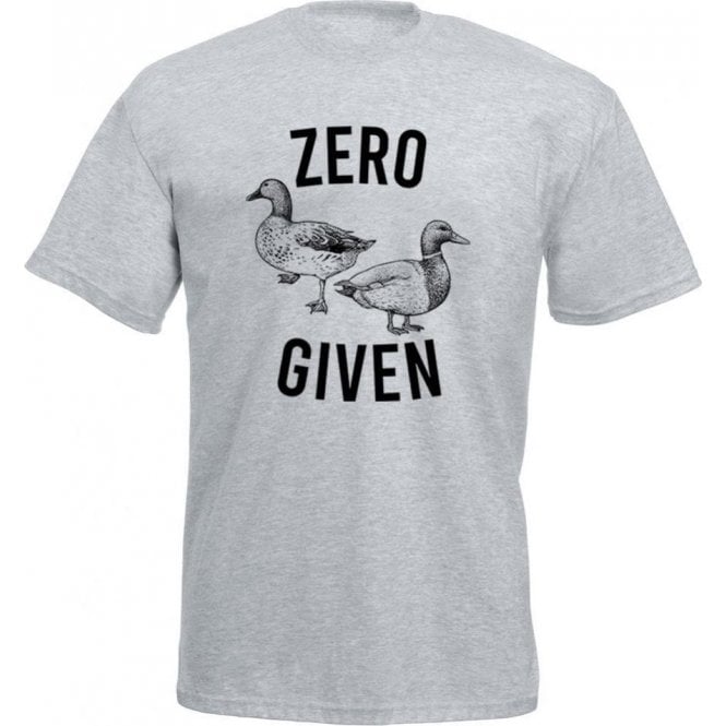 Zero Ducks Given T-Shirt