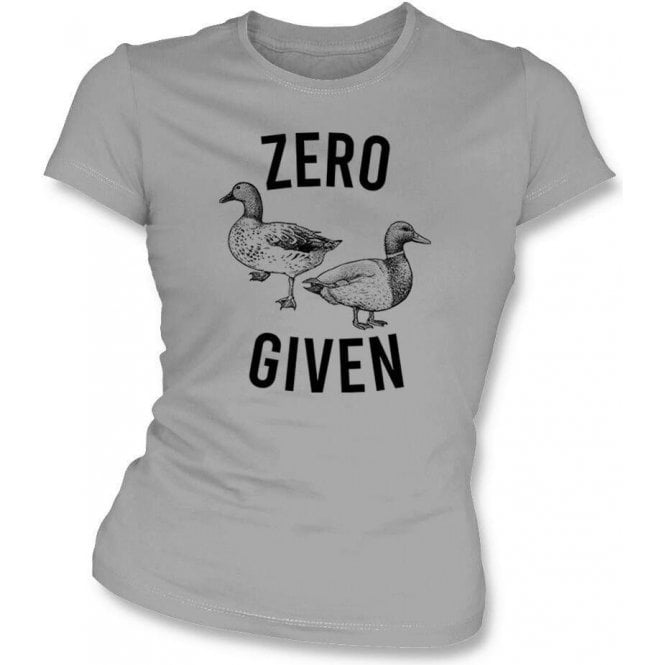Zero Ducks Given Womens Slim Fit T-Shirt