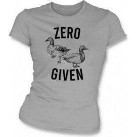 Zero Ducks Given Womens Slim Fit T-Shirt