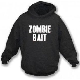 Zombie Bait Hooded Sweatshirt